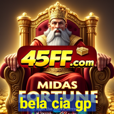 bela cia gp